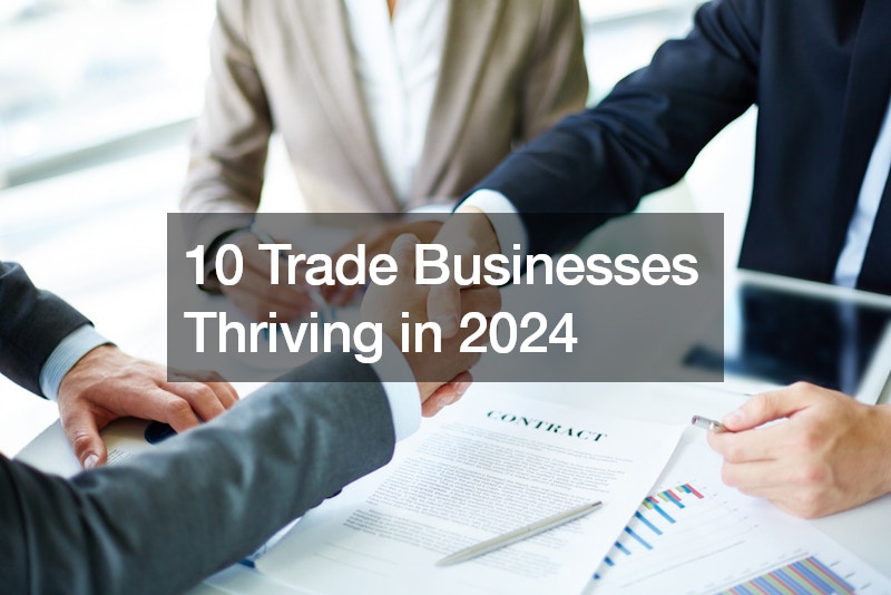 10 Trade Businesses Thriving in 2024