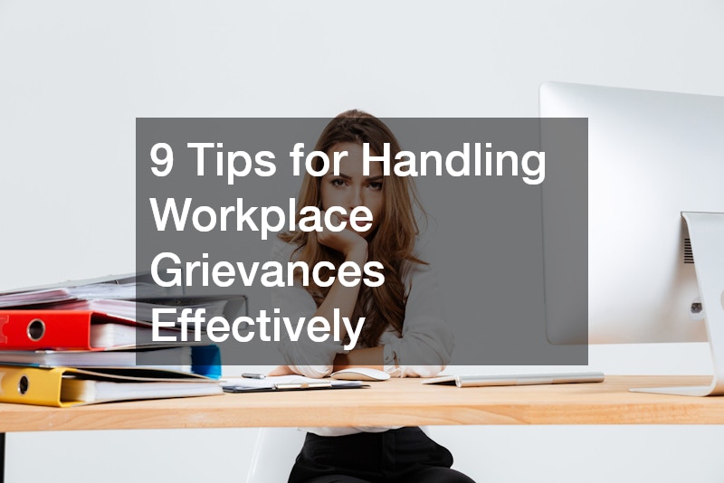 9 Tips for Handling Workplace Grievances Effectively